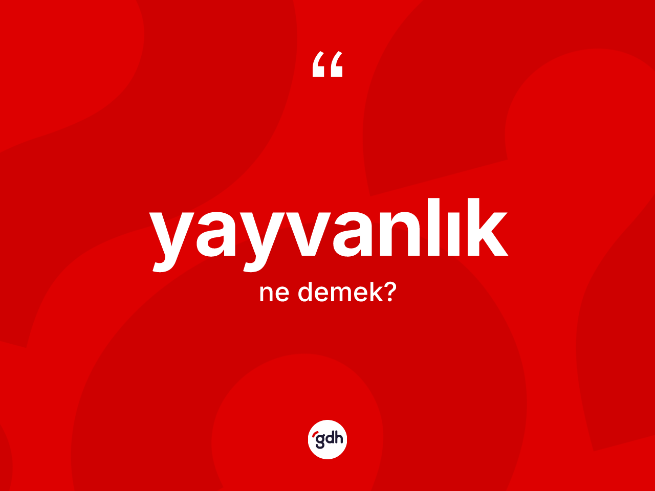 Yayvanlık kelimesi ne anlama gelir? Yayvanlığın halk arasındaki kullanımı nasıldır?