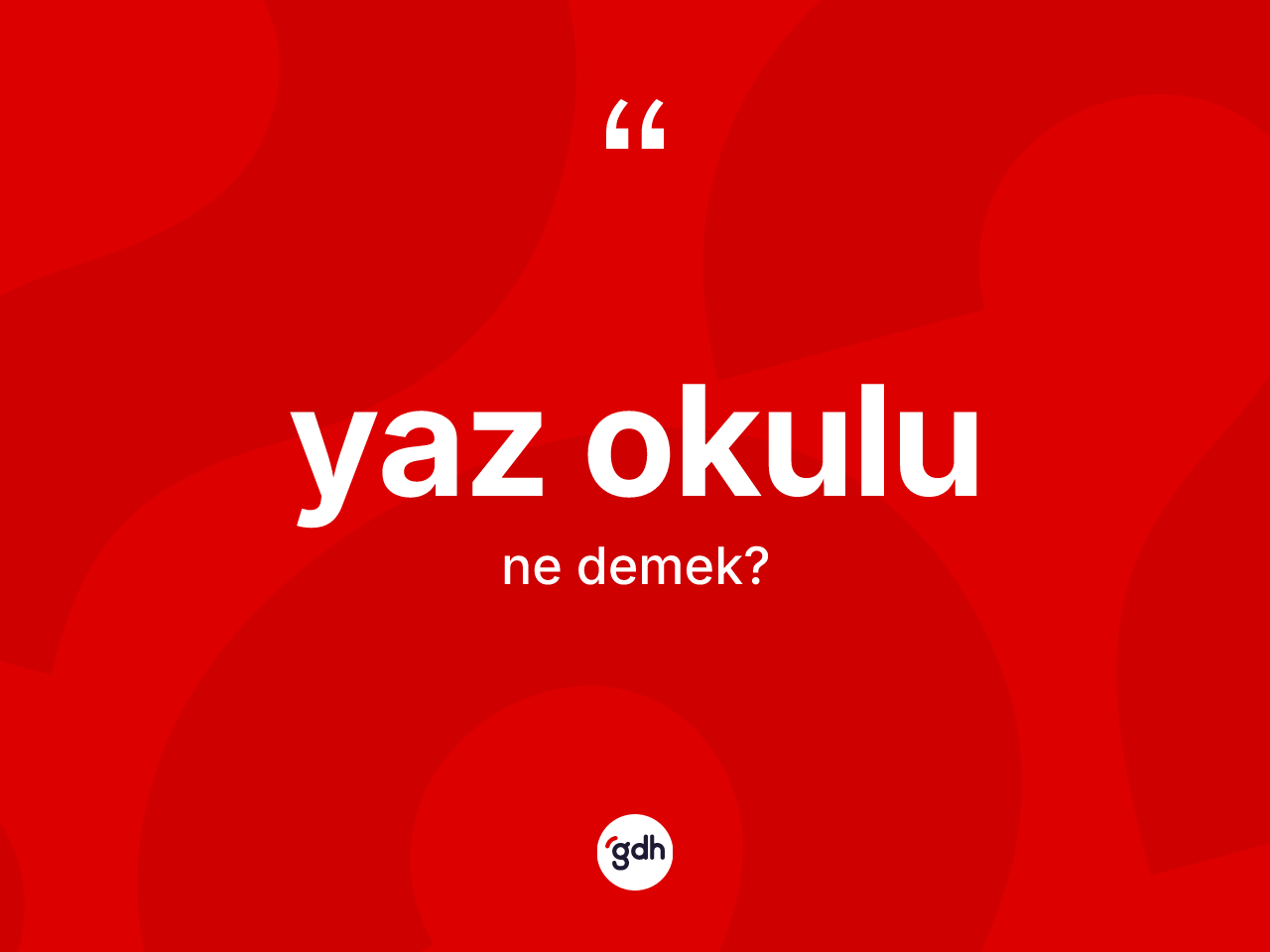 Yaz okulu kelimesi ne anlama gelir? Yaz okulunun TDK'ya göre anlamı nedir?
