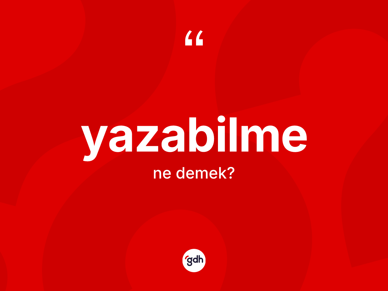 Yazabilme kelimesi nedir? Yazabilmenin halk arasındaki kullanımı nasıldır?