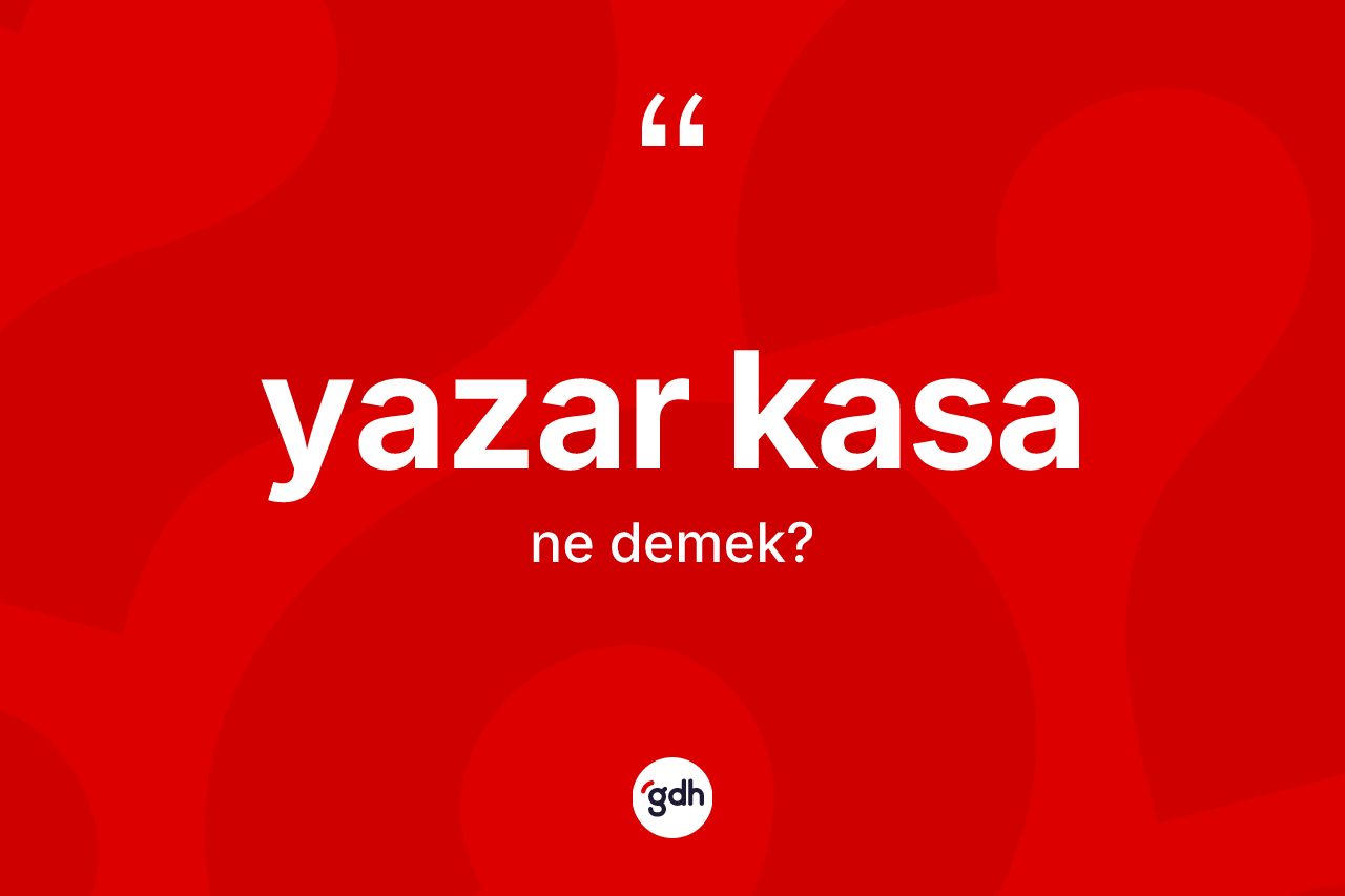 Yazar kasa ne demek?
