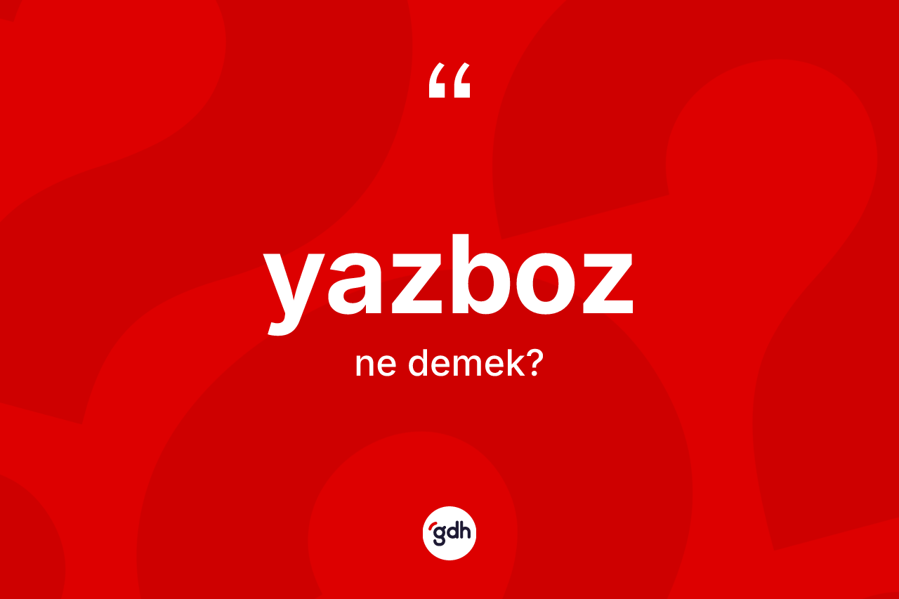 Yazboz kelimesinin anlamı nedir? Yazbozun TDK'ya göre anlamı nedir?