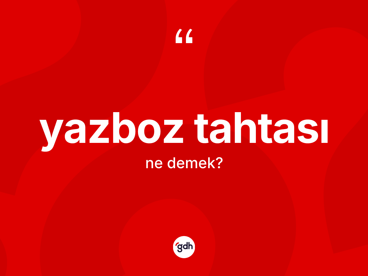 Yazboz tahtası kelimesi ne demek? Yazboz tahtasının kısaca tanımı nedir?