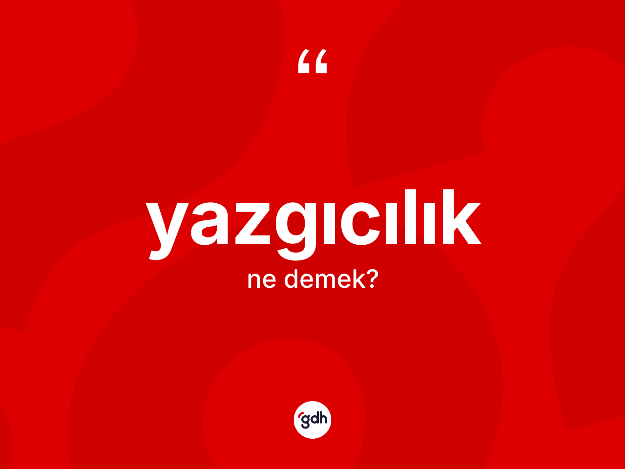 Yazgıcılık nedir? Yazgıcılığın kısaca tanımı nedir?