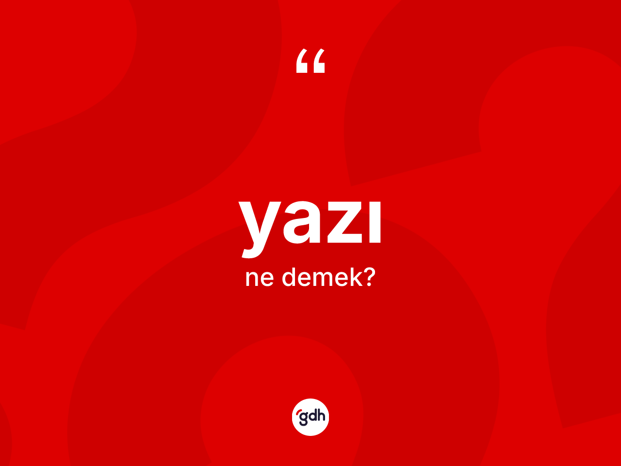 Yazı kelimesinin tanımı nedir? Yazının halk arasındaki kullanımı nasıldır?
