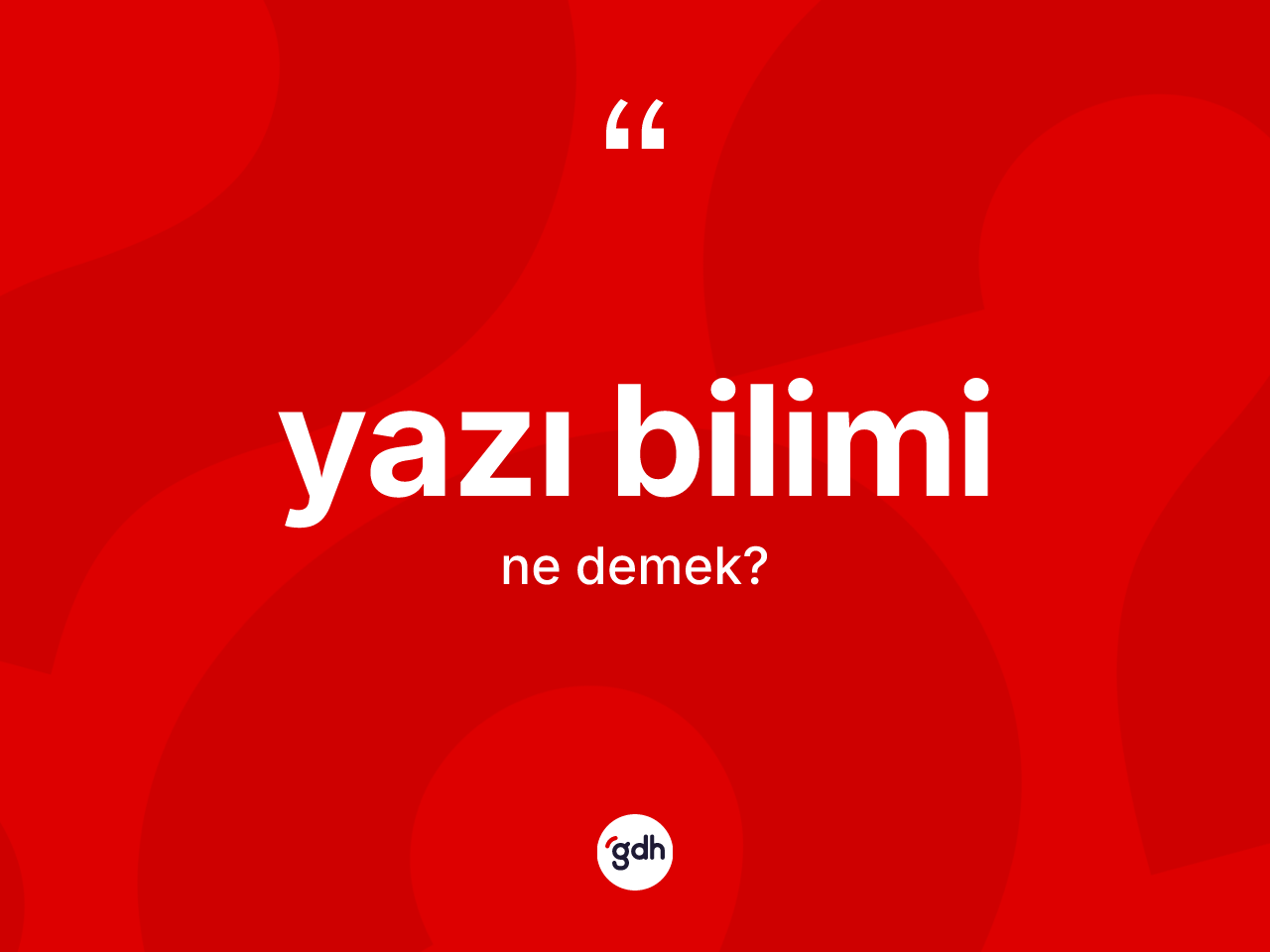 Yazı bilimi kelimesinin sözlükteki tanımı nedir? Yazı bilimi kelimesinin TDK anlamı nedir?