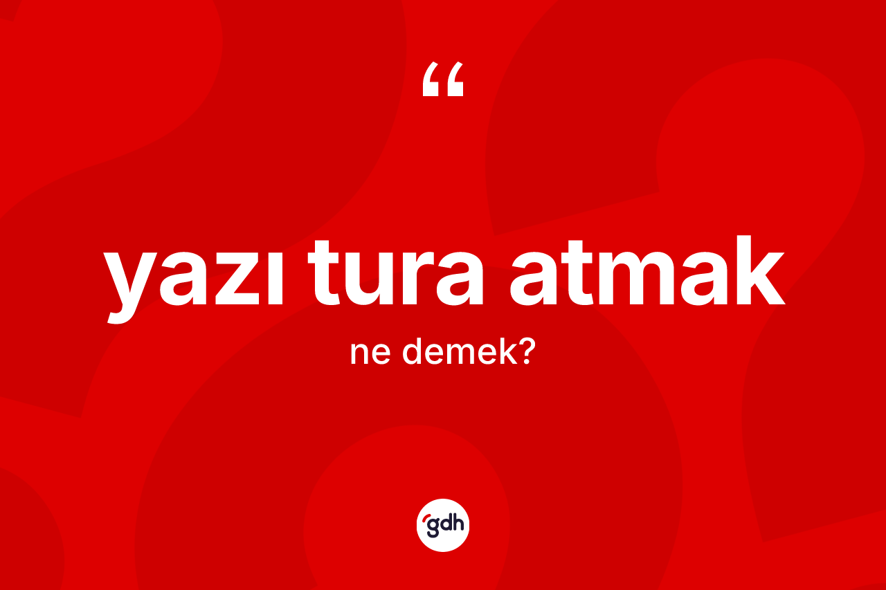 Yazı tura atmak ifadesi neyi anlatır? Yazı tura atmak ifadesi nerede kullanılır?