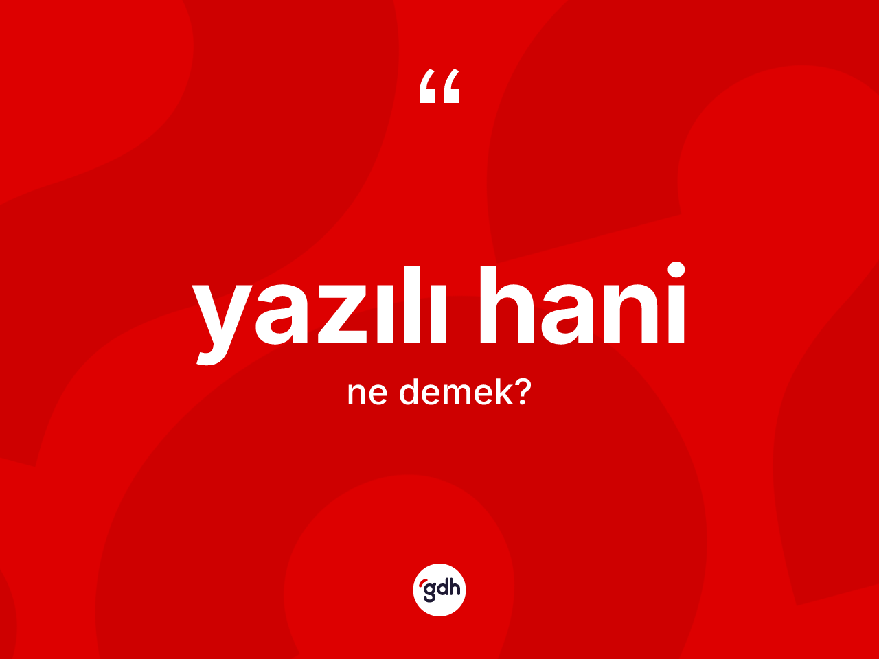 Yazılı hani ne demek? Yazılı haninin kısaca tanımı nedir?
