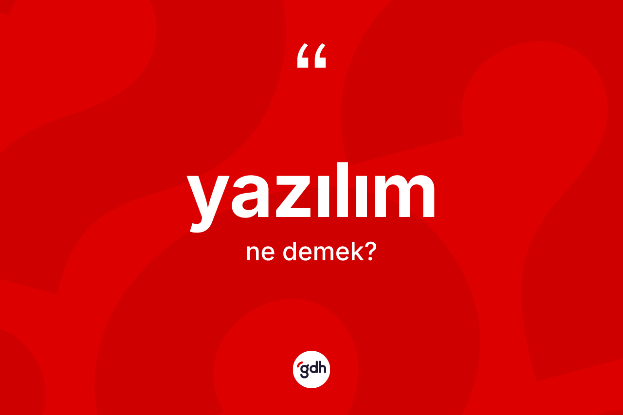 Yazılım kelimesi nedir?