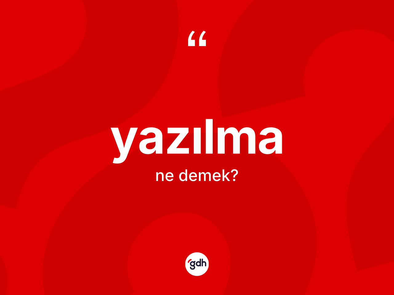 Yazılma kelimesi nedir? Yazılmanın halk arasındaki kullanımı nasıldır?