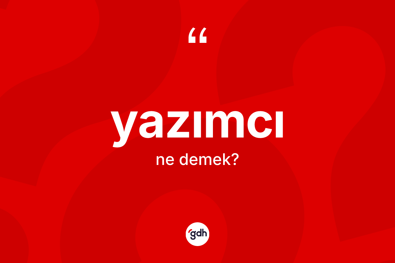 Yazımcı kelimesi ne anlama gelir? Yazımcının halk arasındaki kullanımı nasıldır?