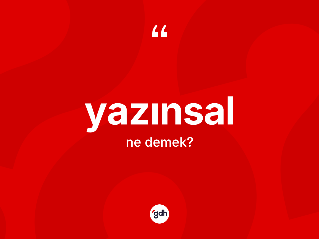 Yazınsal kelimesinin anlamı nedir? Yazınsal kelimesinin TDK'ya göre açıklaması nedir?