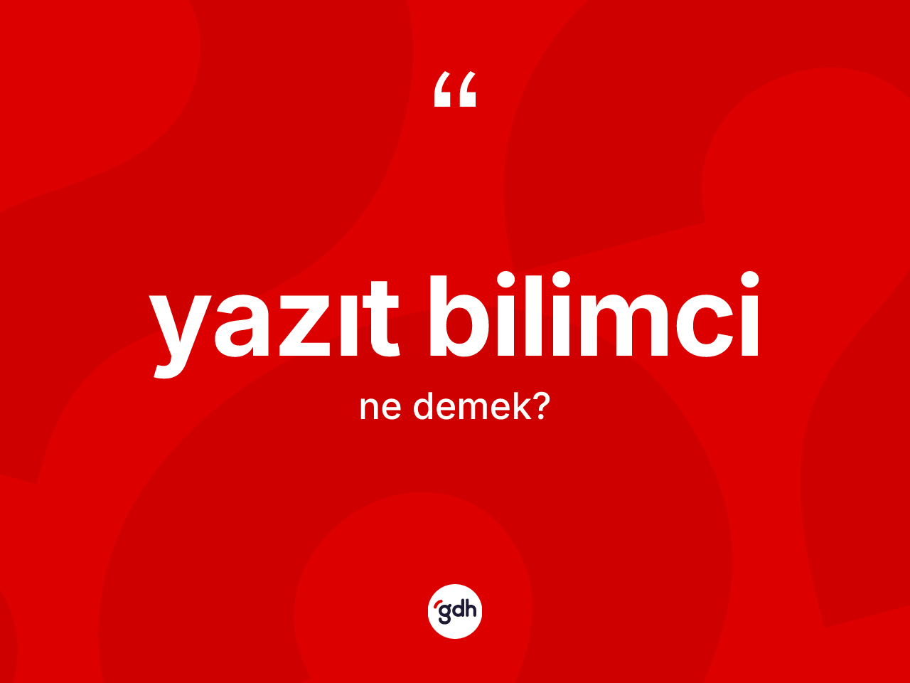Yazıt bilimci kelimesi ne demek? Yazıt bilimcinin TDK'ya göre anlamı nedir?