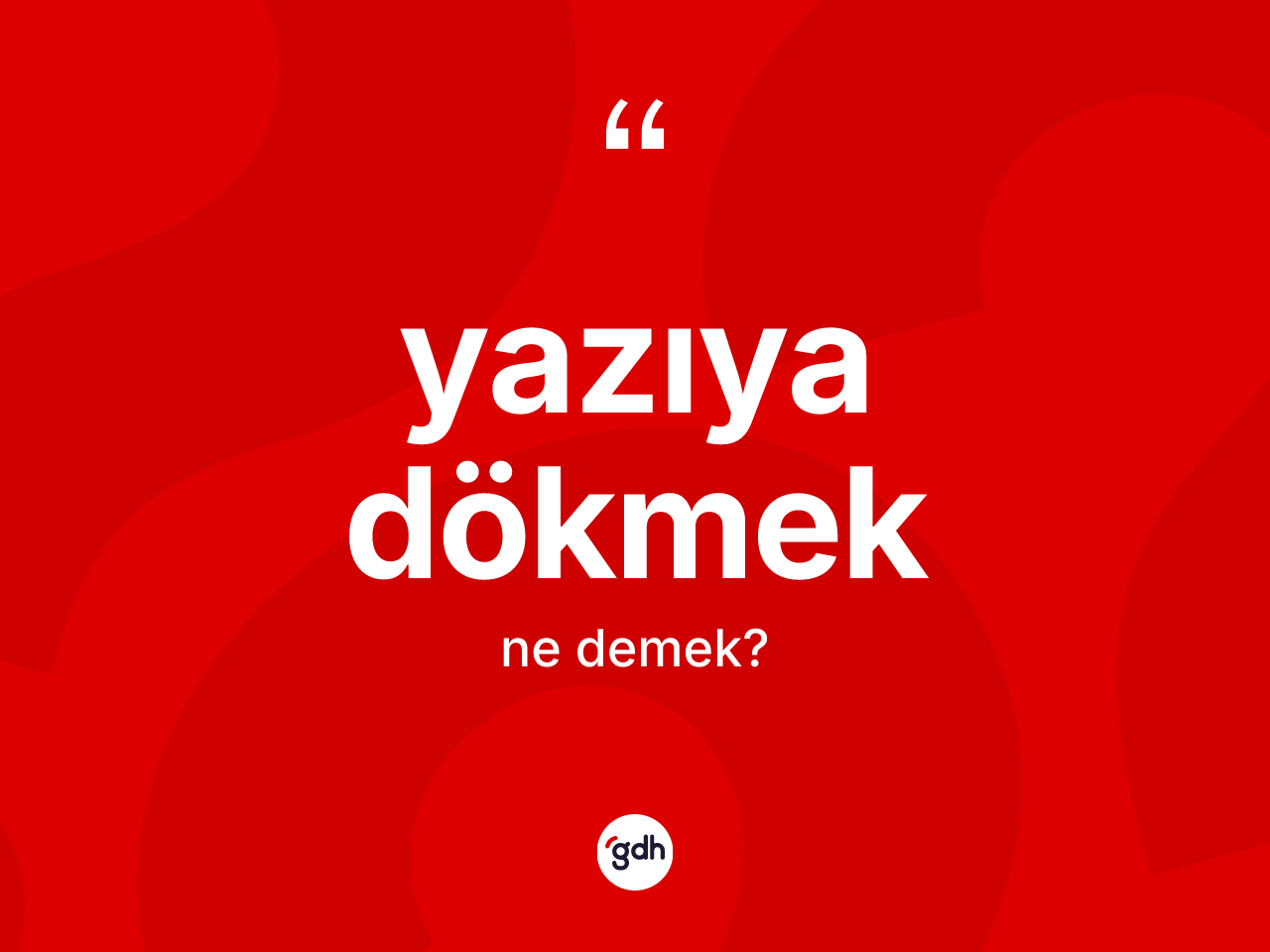 Yazıya dökmek ifadesinin sözlükteki anlamı nedir? Yazıya dökmek ifadesinin özellikleri nelerdir?