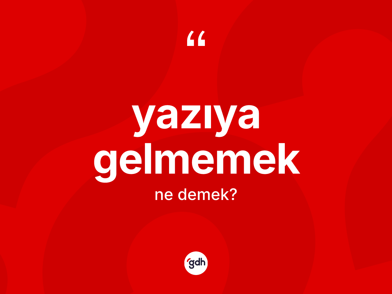 Yazıya gelmemek sözü ne demek? Yazıya gelmemek ifadesi nerede kullanılır?