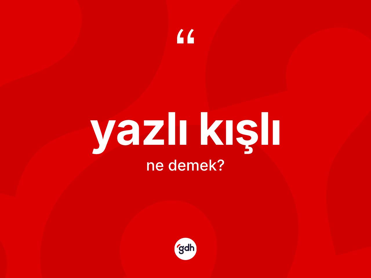 Yazlı kışlı kelimesi ne demek? Yazlı kışlının TDK'ya göre anlamı nedir?