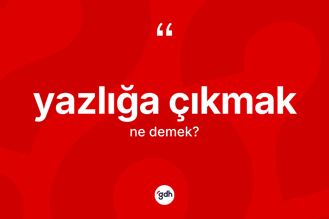 Yazlığa çıkmak ifadesi ne anlama gelir? Yazlığa çıkmak ifadesi nerede kullanılır?