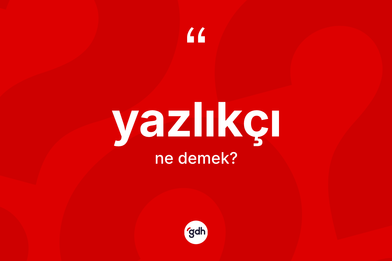Yazlıkçı nedir?