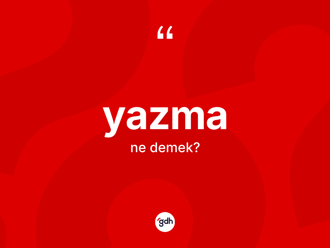 Yazma kelimesinin sözlükteki tanımı nedir? Yazmanın kısaca tanımı nedir?