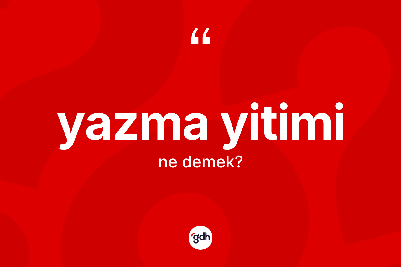 Yazma yitimi kelimesi nedir?