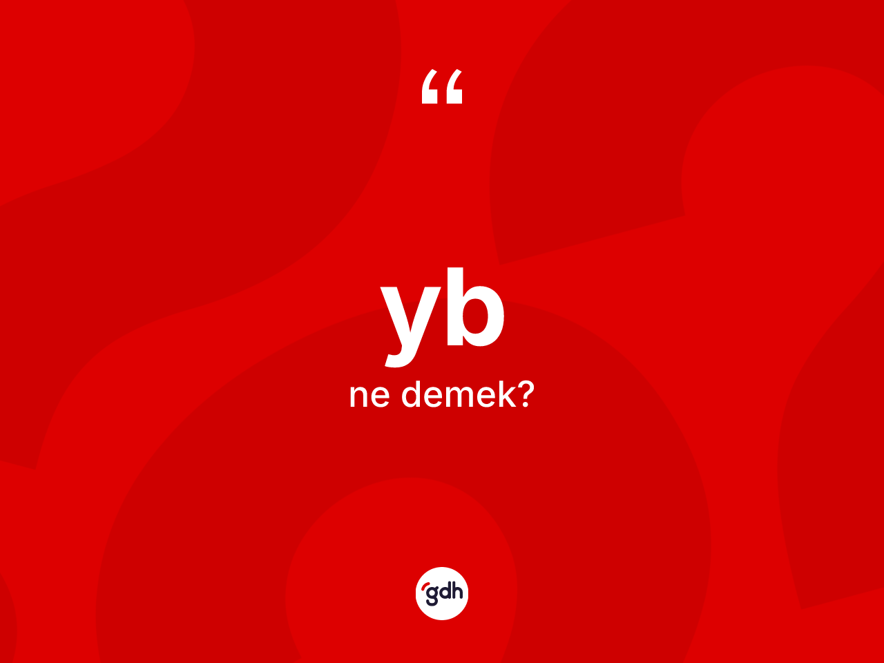 Yb kelimesi ne anlama gelir? Yb kelimesinin özellikleri nelerdir?