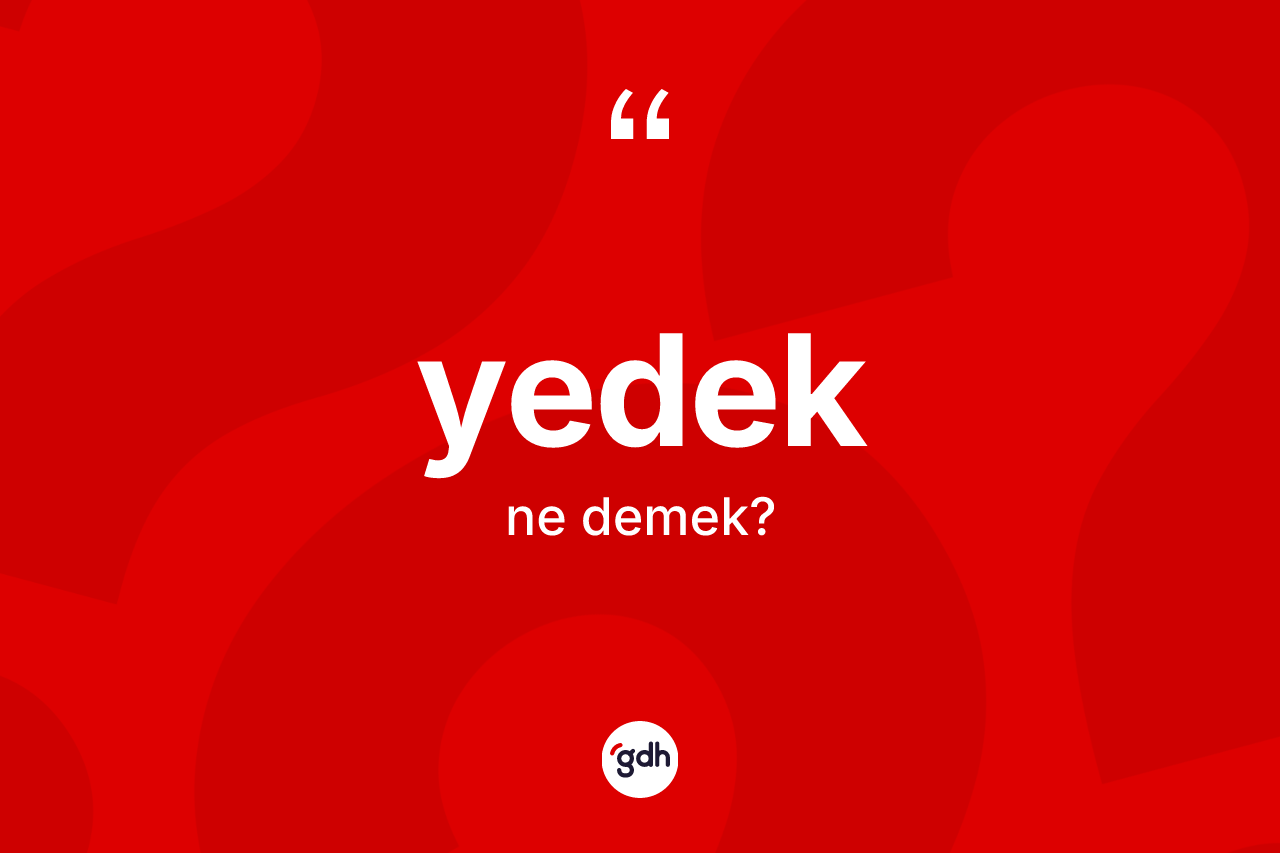 Yedek kelimesinin sözlükteki tanımı nedir?