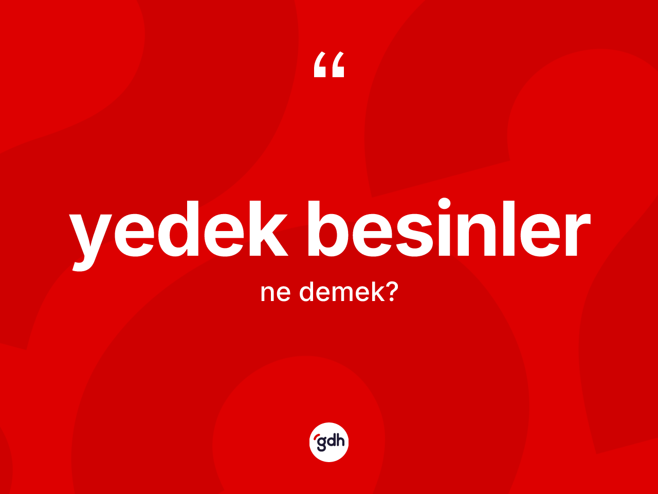 Yedek besinler kelimesi ne anlama gelir? Yedek besinler kelimesinin özellikleri nelerdir?