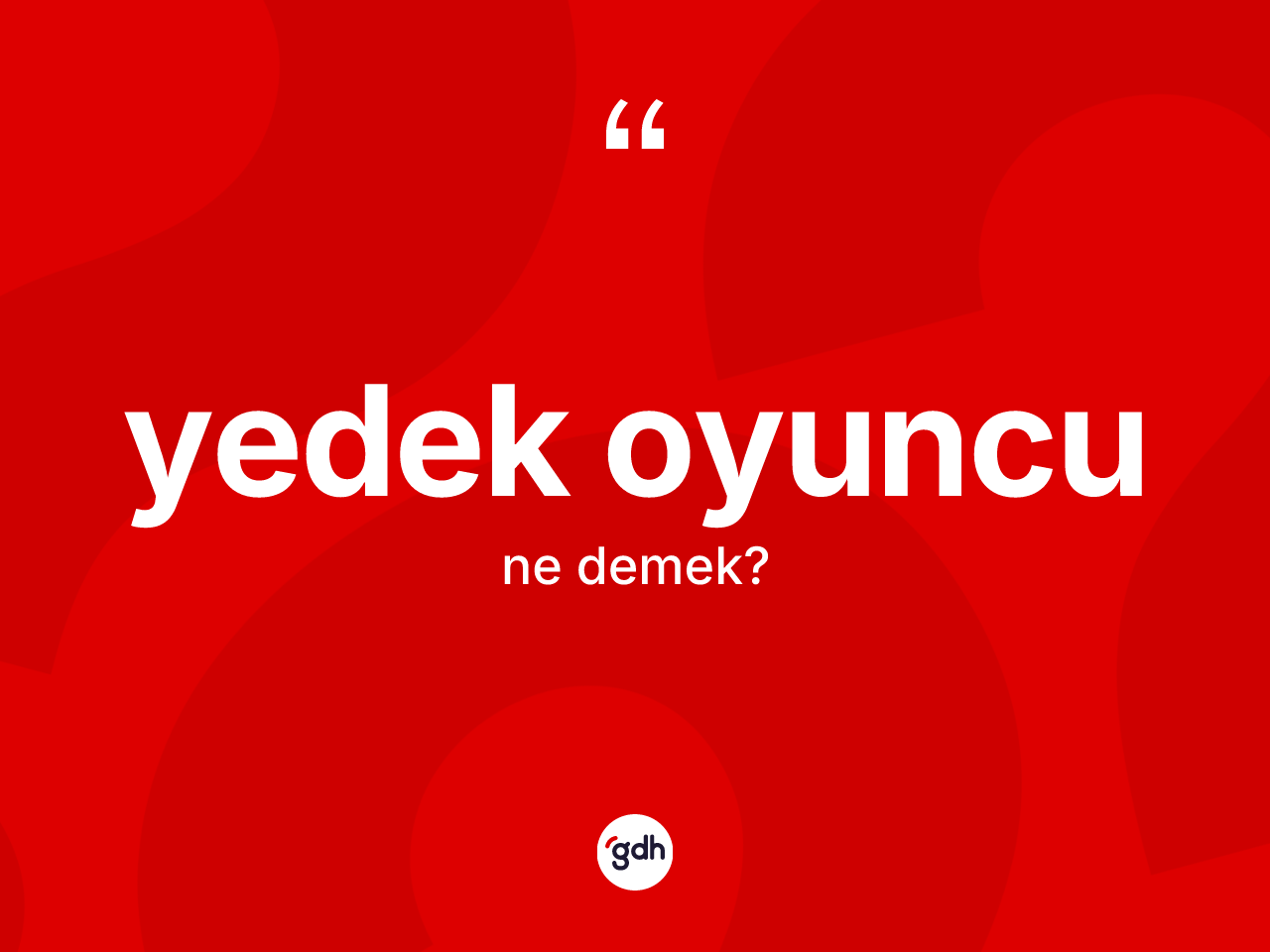 Yedek oyuncu nedir? Yedek oyuncunun TDK'ya göre anlamı nedir?