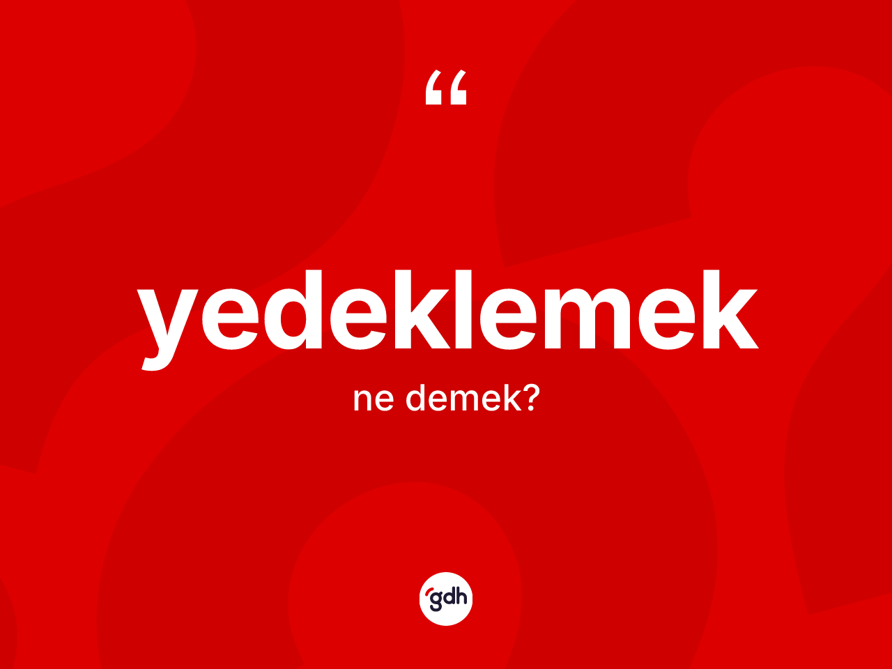 Yedeklemek kelimesinin anlamı nedir? Yedeklemek kelimesinin TDK anlamı nedir?