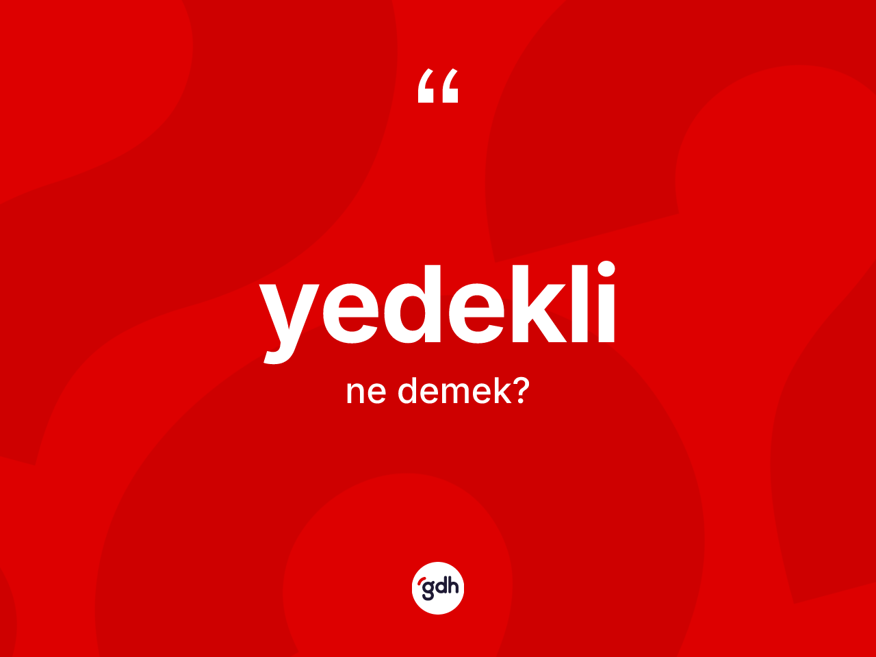 Yedekli kelimesi ne demek? Yedeklinin TDK'ya göre anlamı nedir?