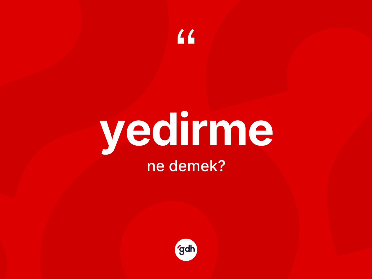 Yedirme kelimesi nedir? Yedirmenin TDK'ya göre anlamı nedir?