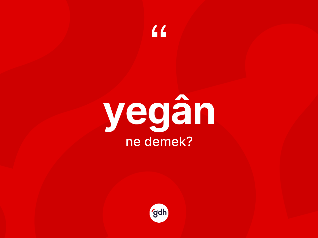 Yegân kelimesinin sözlükteki tanımı nedir? Yegân kelimesinin TDK'ya göre açıklaması nedir?