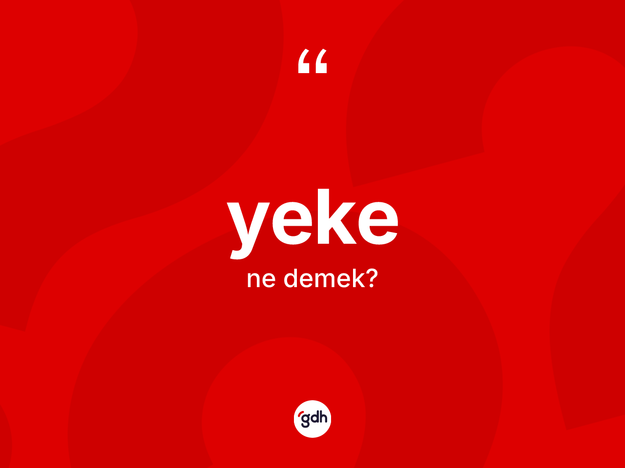 Yeke kelimesinin anlamı nedir? Yekenin TDK'ya göre anlamı nedir?