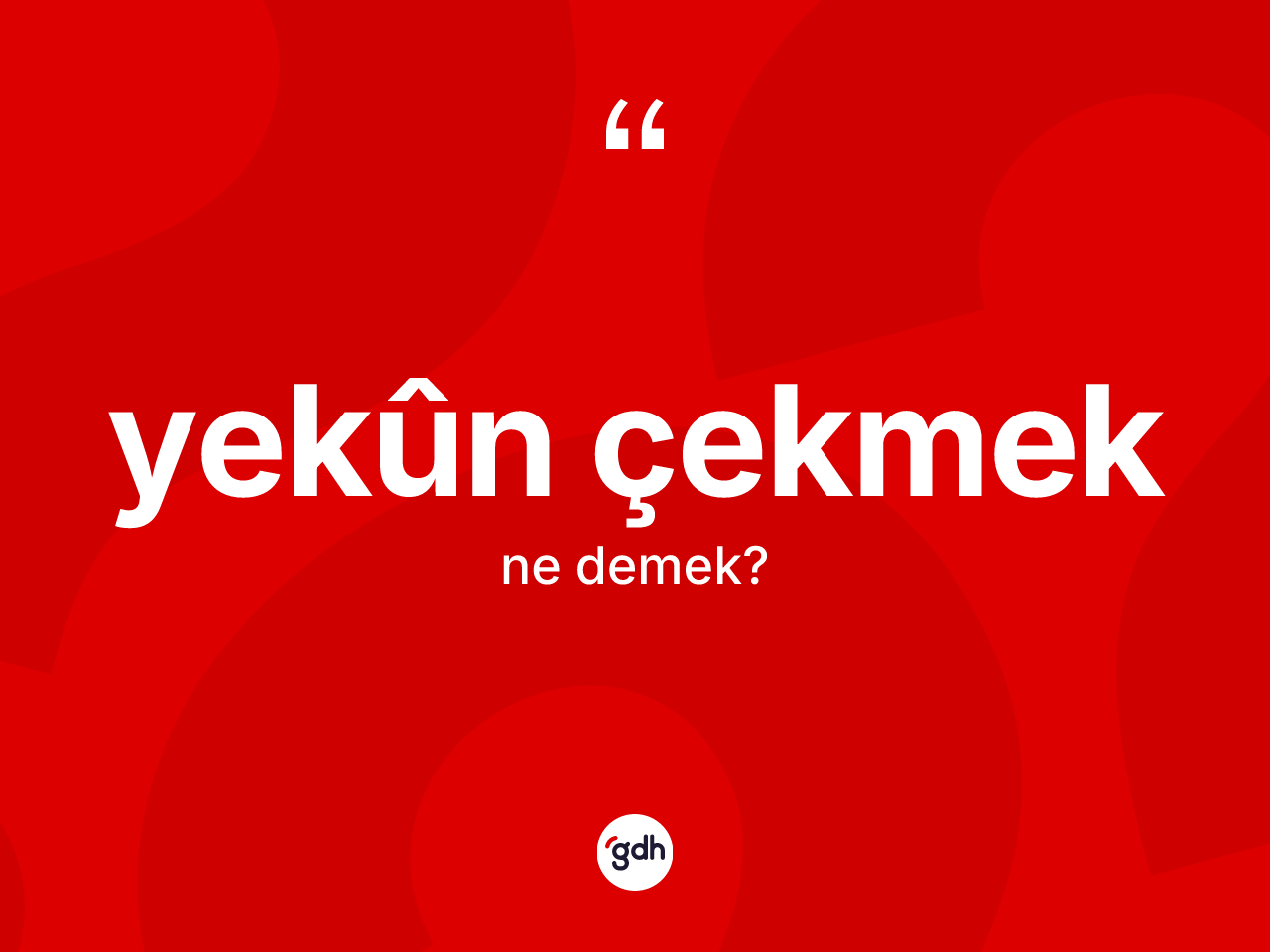 Yekûn çekmek ne demektir? Yekûn çekmek ifadesinin TDK anlamı nedir?
