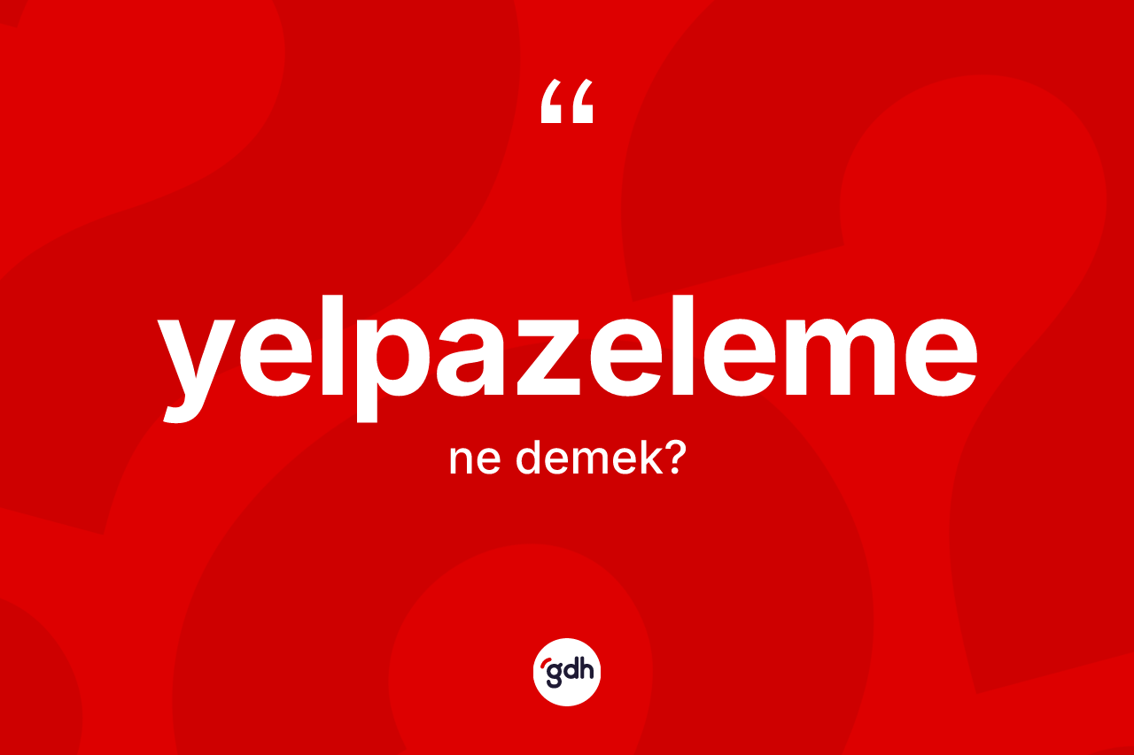 Yelpazeleme kelimesinin anlamı nedir? Yelpazelemenin kısaca tanımı nedir?