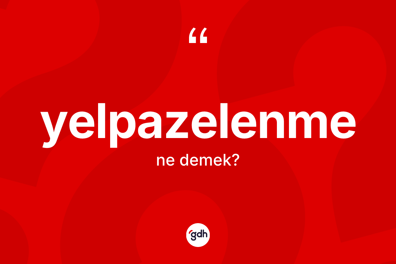 Yelpazelenme ne anlama gelir? Yelpazelenmenin TDK'ya göre anlamı nedir?