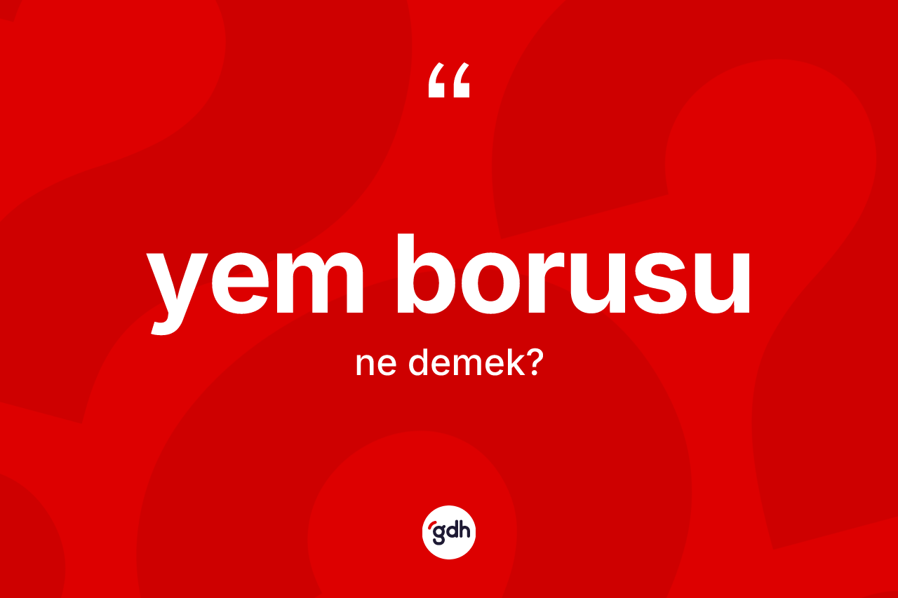 Yem borusu ne anlama gelir?