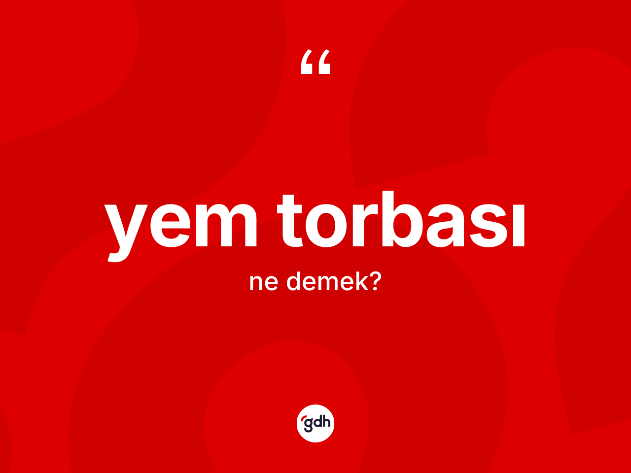 Yem torbası kelimesinin sözlükteki tanımı nedir? Yem torbasının TDK'ya göre anlamı nedir?