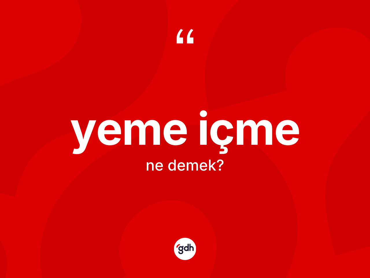 Yeme içme kelimesinin sözlükteki tanımı nedir? Yeme içmenin TDK'ya göre anlamı nedir?