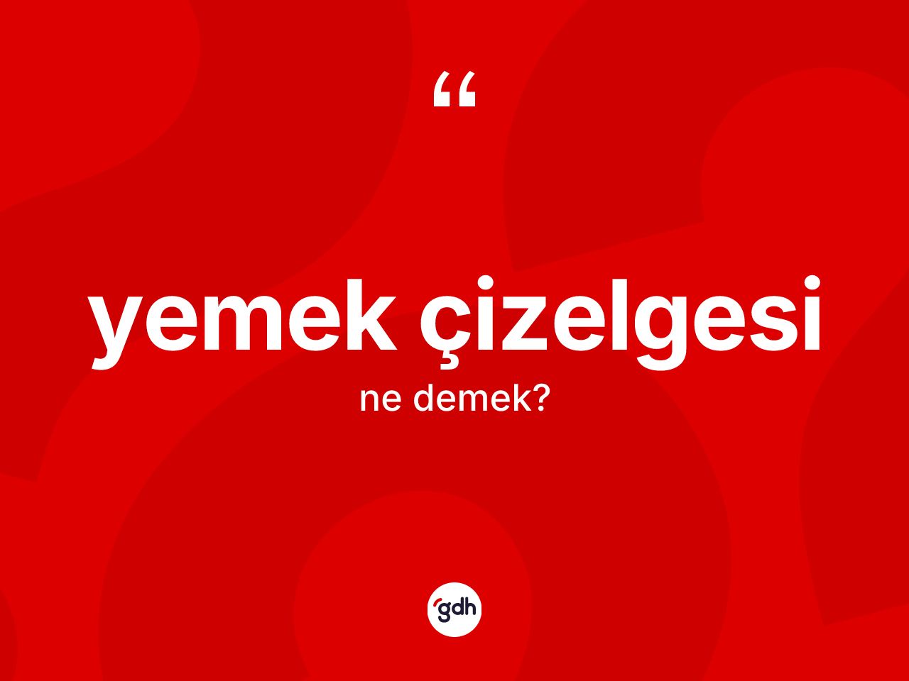 Yemek çizelgesi kelimesinin sözlükteki tanımı nedir? Yemek çizelgesinin halk arasındaki kullanımı nasıldır?