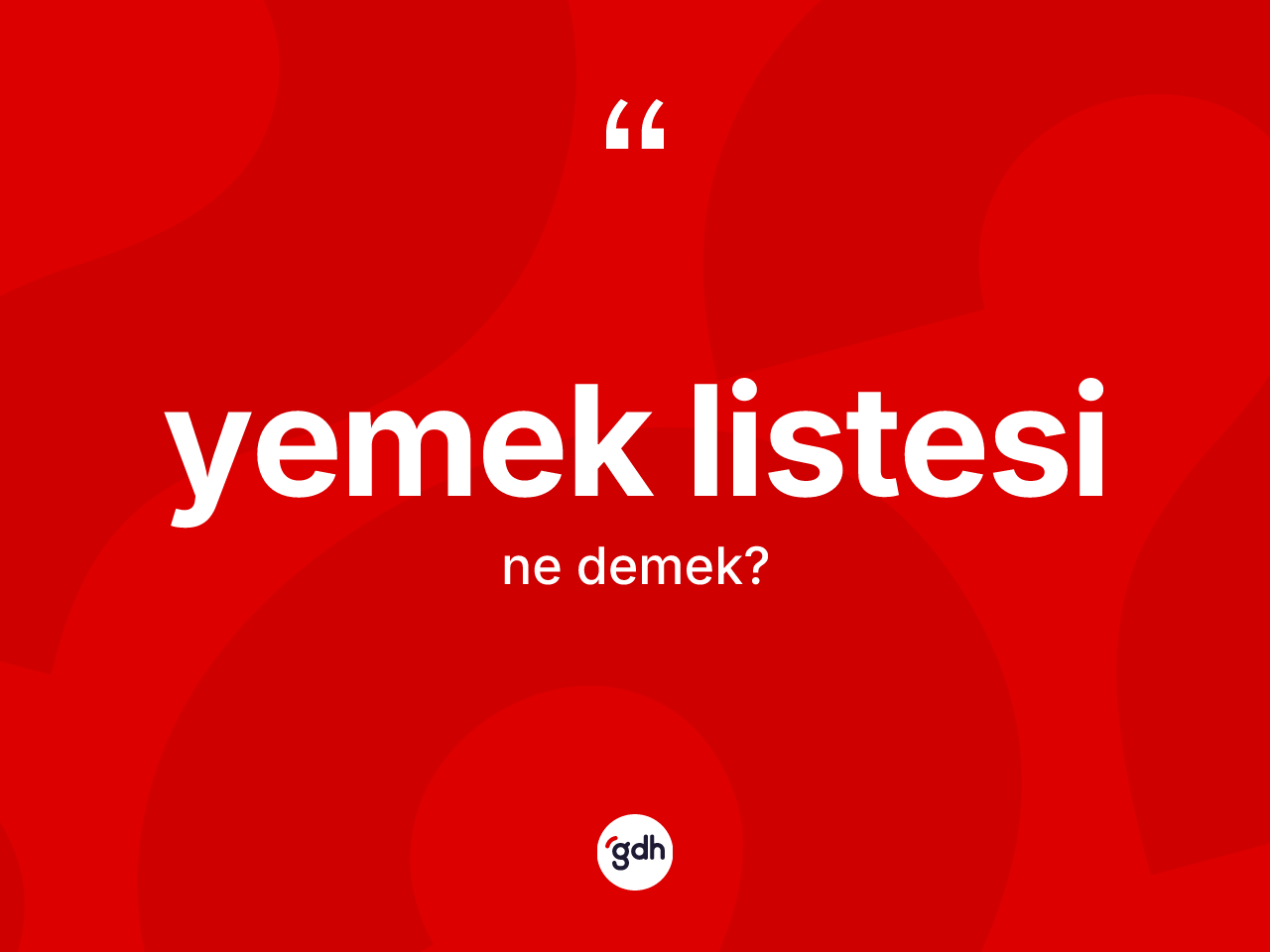 Yemek listesi kelimesinin sözlükteki tanımı nedir? Yemek listesi kelimesinin TDK anlamı nedir?
