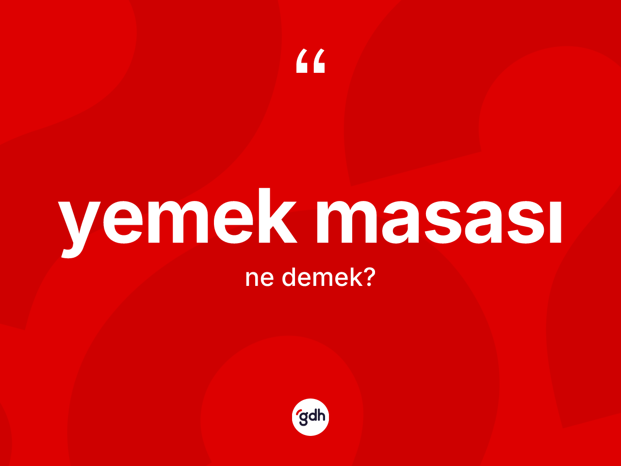 Yemek masası kelimesinin anlamı nedir? Yemek masasının TDK'ya göre anlamı nedir?