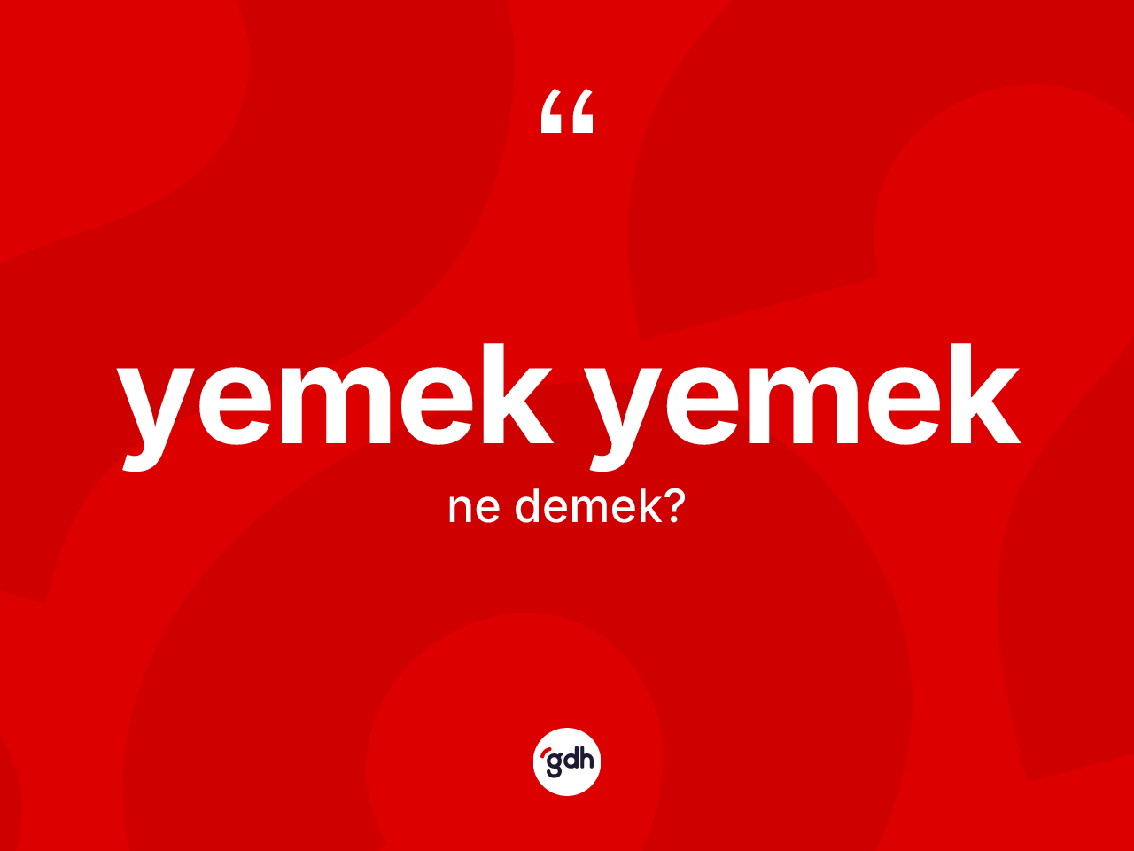 Yemek yemek ifadesinin kısaca tanımı nedir? Yemek yemek ifadesinin TDK anlamı nedir?