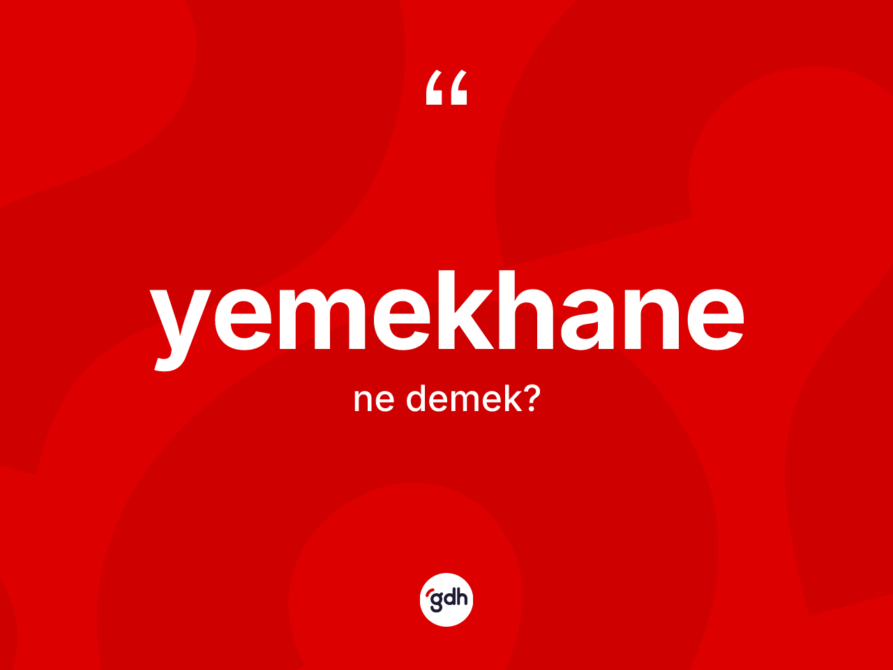 Yemekhane kelimesi ne demek? Yemekhanenin TDK'ya göre anlamı nedir?
