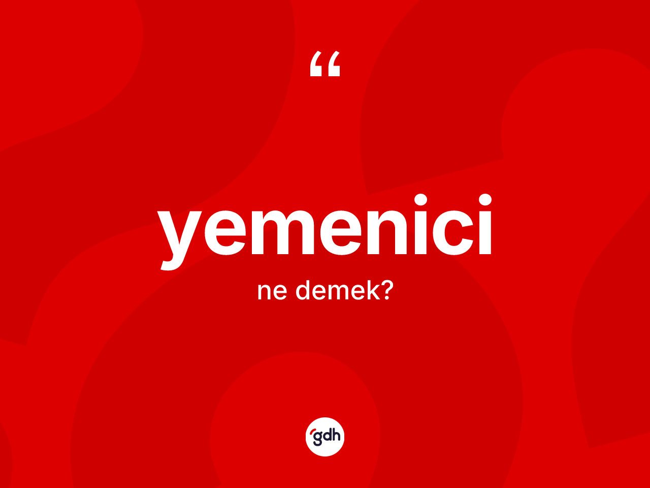 Yemenici nedir? Yemenicinin TDK'ya göre anlamı nedir?