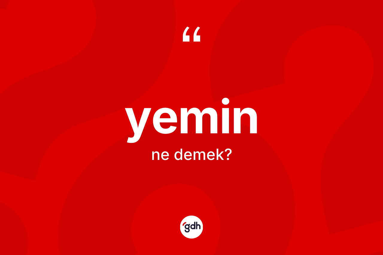 Yemin kelimesinin anlamı nedir?