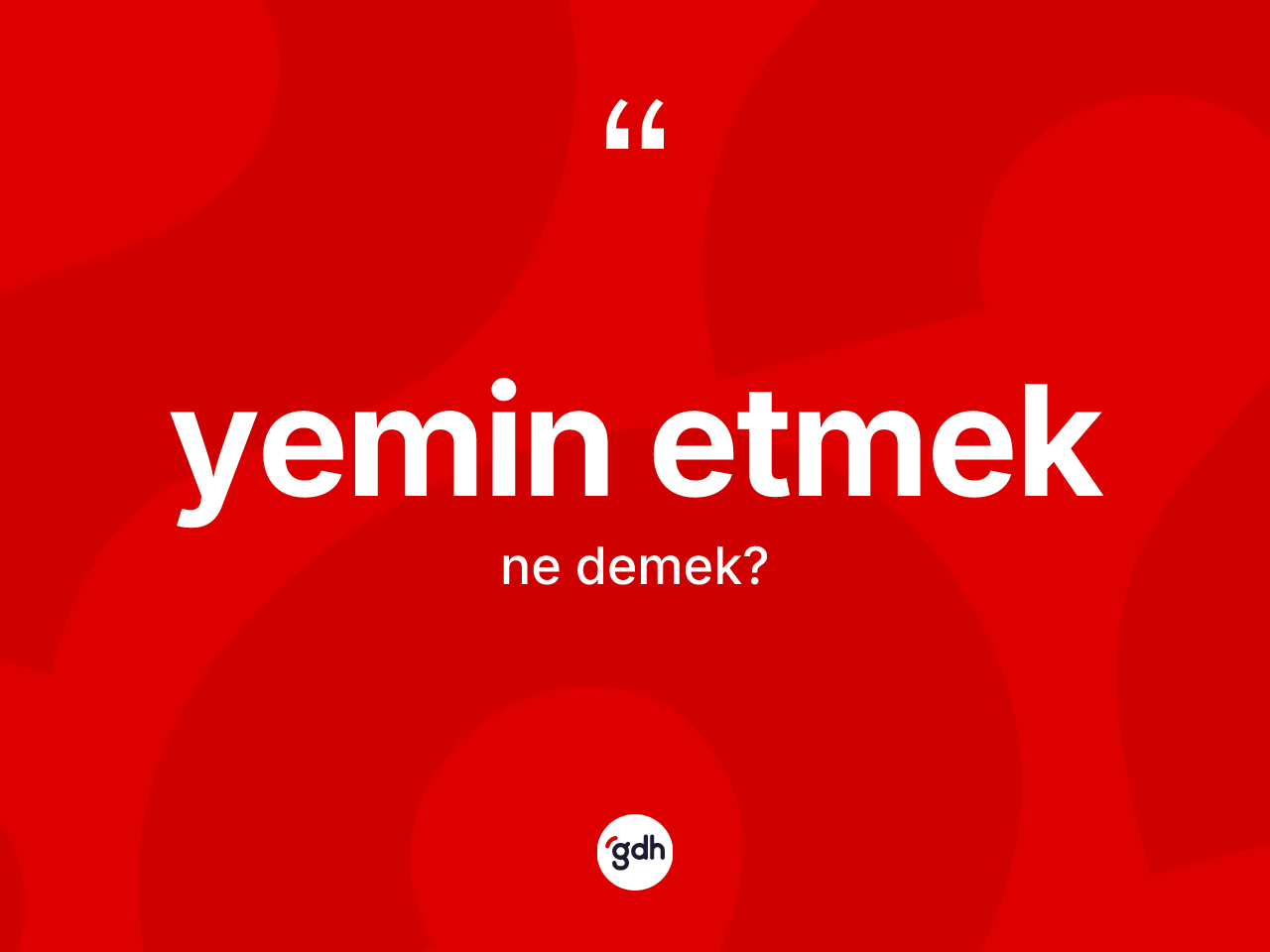 Yemin etmek ne demek? Yemin etmek sözünün TDK tanımı nedir?