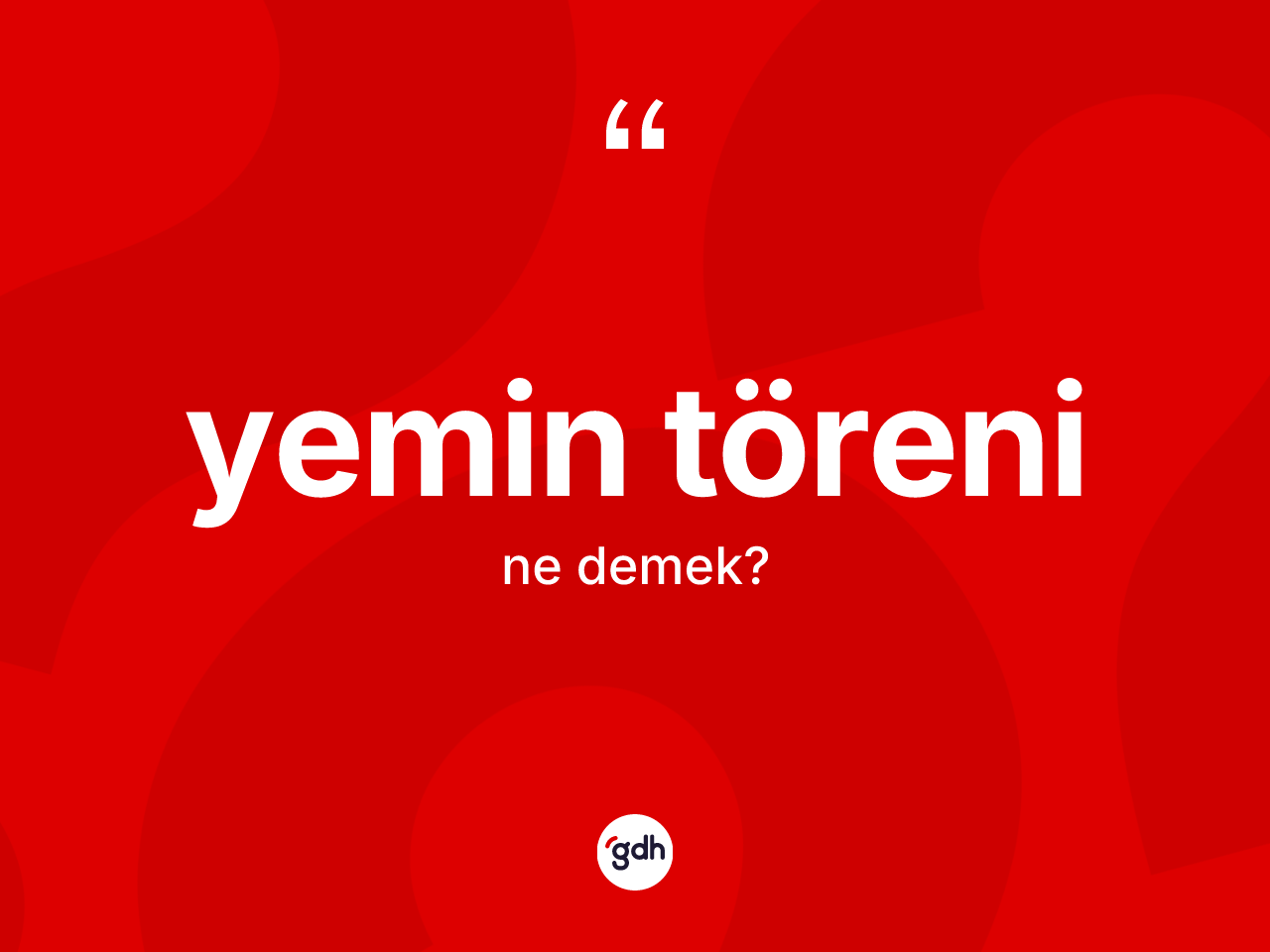 Yemin töreni kelimesinin tanımı nedir? Yemin töreninin halk arasındaki kullanımı nasıldır?