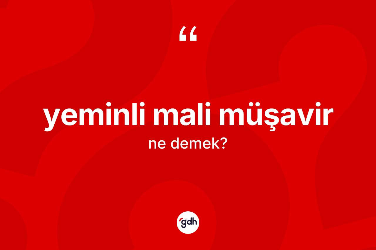 Yeminli mali müşavir ne anlama gelir?