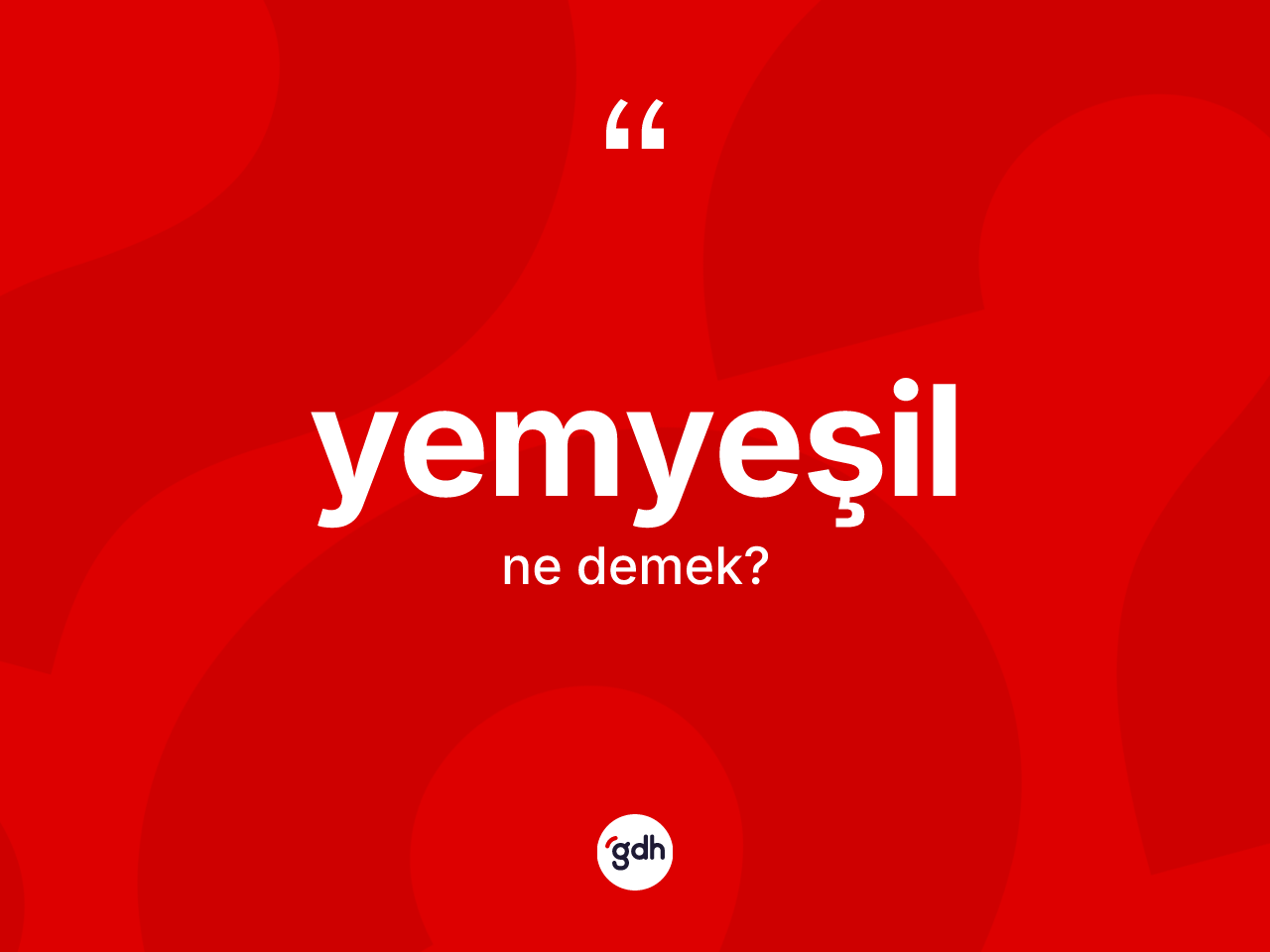 Yemyeşil kelimesi ne anlama gelir? Yemyeşil kelimesinin kaç farklı anlamı var?
