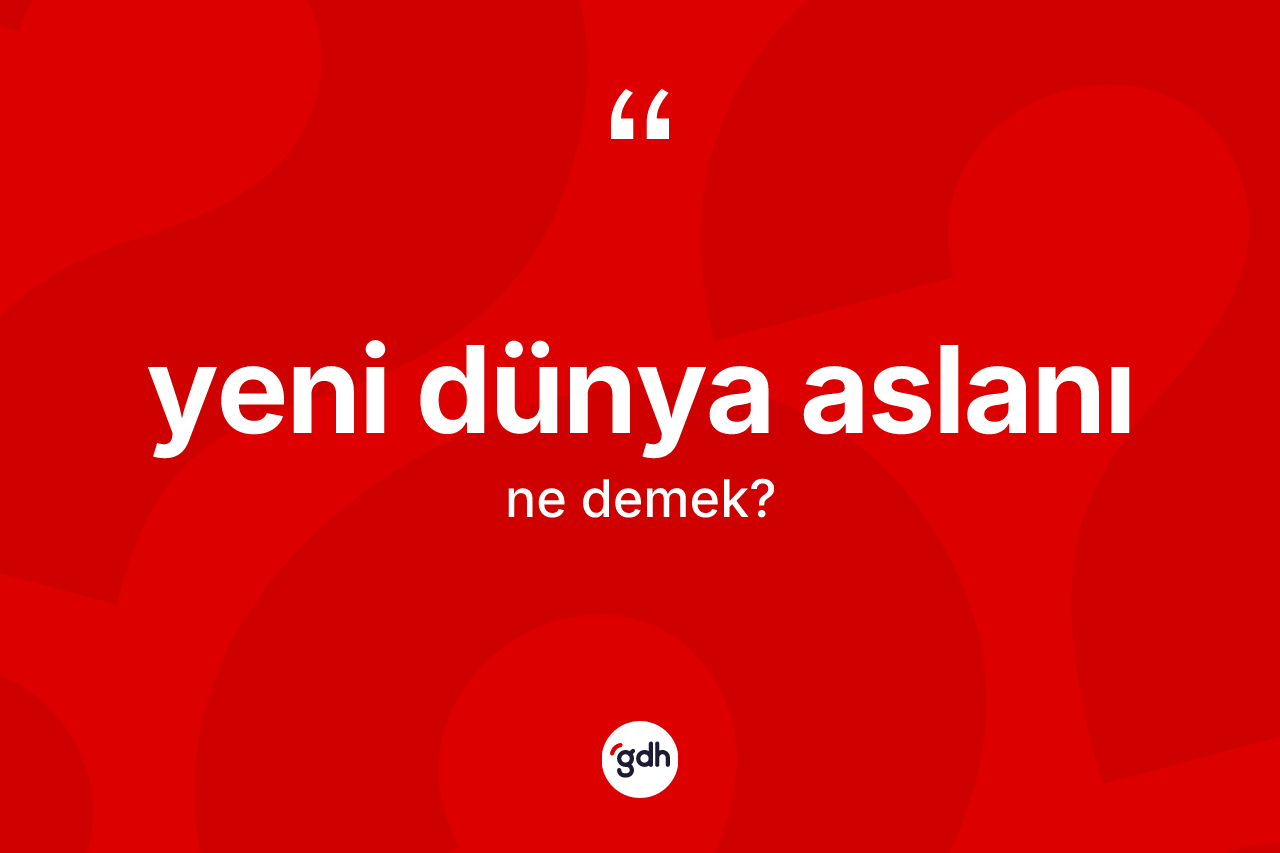Yeni Dünya aslanı kelimesinin anlamı nedir? Yeni Dünya aslanının TDK'ya göre anlamı nedir?